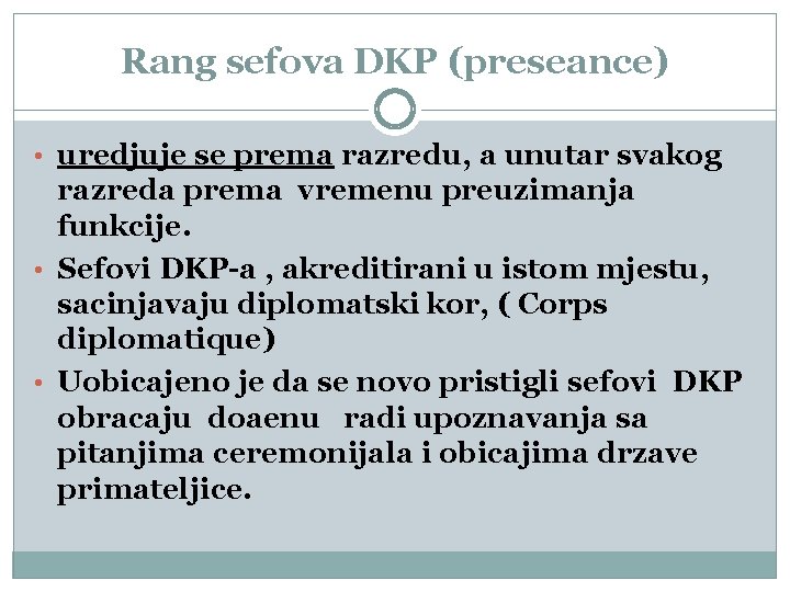 Rang sefova DKP (preseance) • uredjuje se prema razredu, a unutar svakog razreda prema