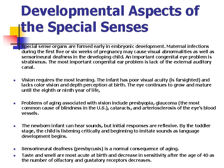 Developmental Aspects of the Special Senses n n n Special sense organs are formed