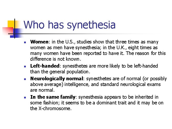 Who has synethesia n n Women: in the U. S. , studies show that