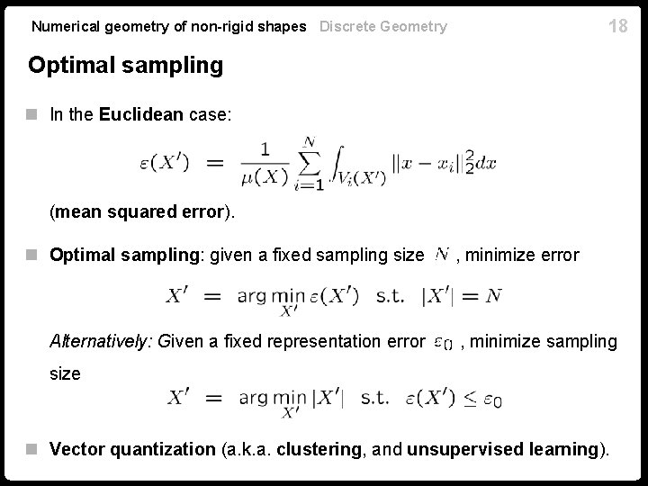 18 Numerical geometry of non-rigid shapes Discrete Geometry Optimal sampling n In the Euclidean