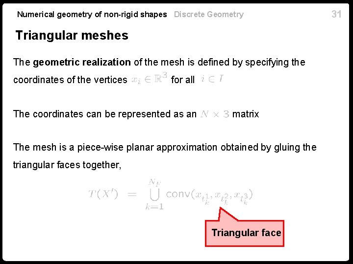 Numerical geometry of non-rigid shapes Discrete Geometry Triangular meshes The geometric realization of the