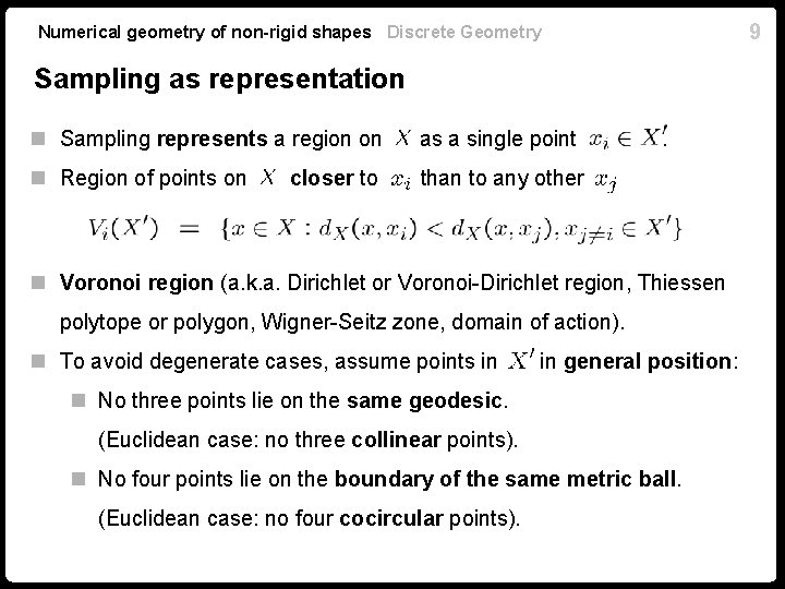 9 Numerical geometry of non-rigid shapes Discrete Geometry Sampling as representation n Sampling represents