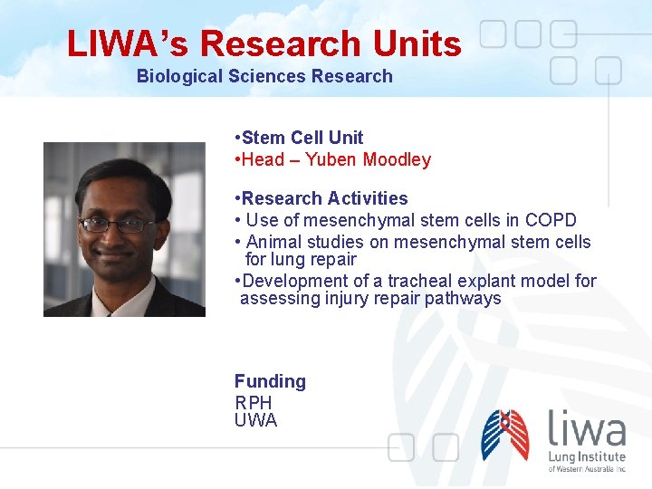 LIWA’s Research Units Biological Sciences Research • Stem Cell Unit • Head – Yuben