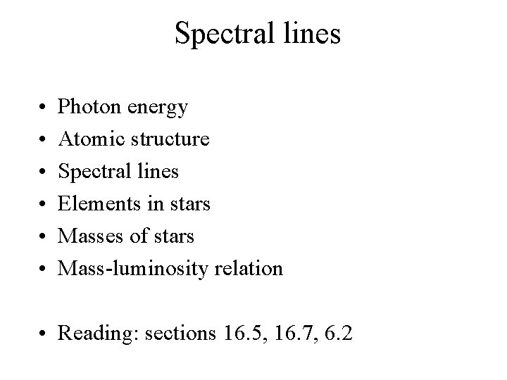 Spectral lines • • • Photon energy Atomic structure Spectral lines Elements in stars
