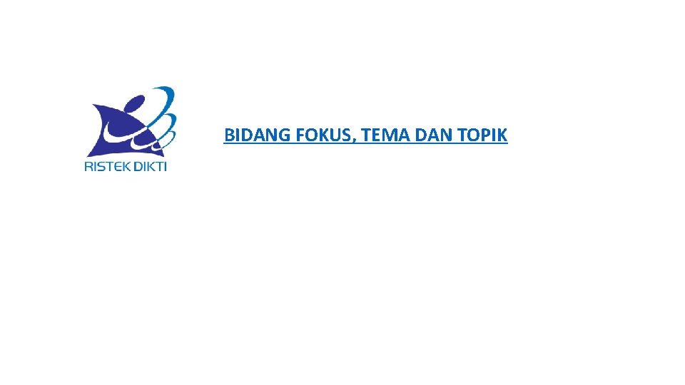 BIDANG FOKUS, TEMA DAN TOPIK 