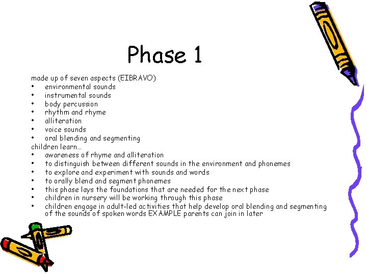 Phase 1 made up of seven aspects (EIBRAVO) • environmental sounds • instrumental sounds Phase 1 made up of seven aspects (EIBRAVO) • environmental sounds • instrumental sounds