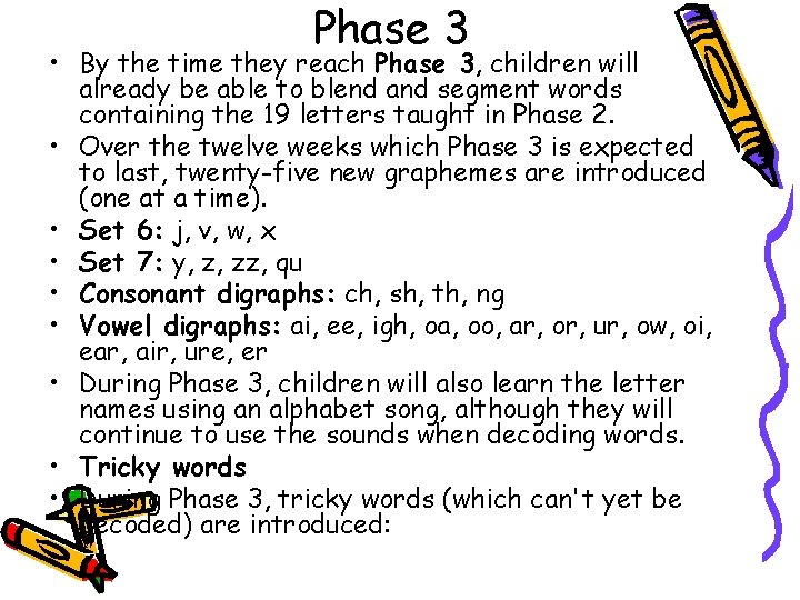 Phase 3 • By the time they reach Phase 3, children will already be Phase 3 • By the time they reach Phase 3, children will already be