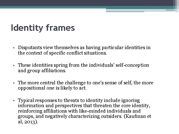 Identity frames • Disputants view themselves as having particular identities in the context of