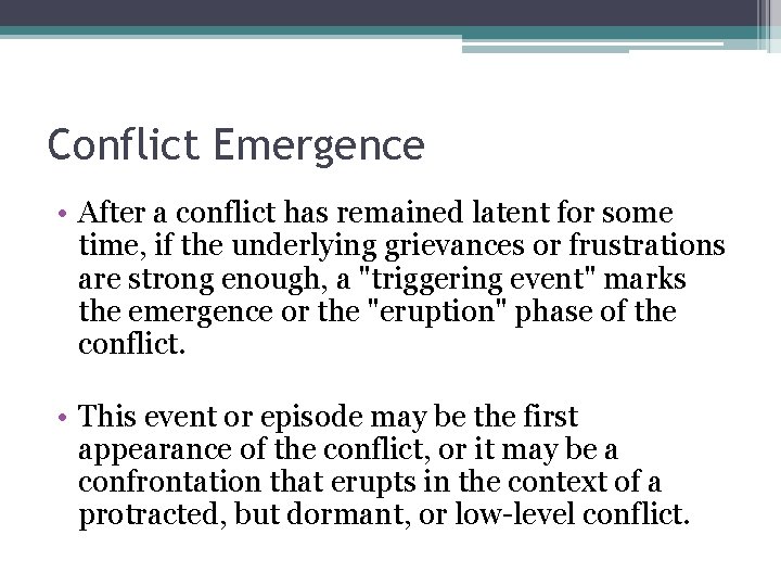 Conflict Emergence • After a conflict has remained latent for some time, if the