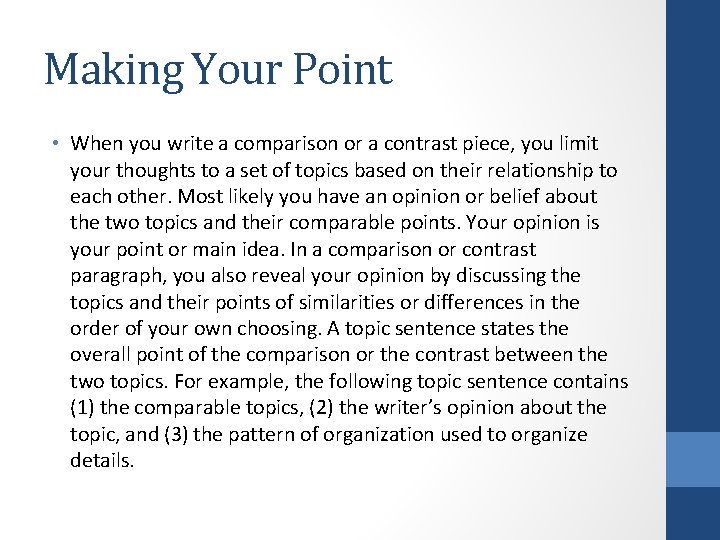 Making Your Point • When you write a comparison or a contrast piece, you