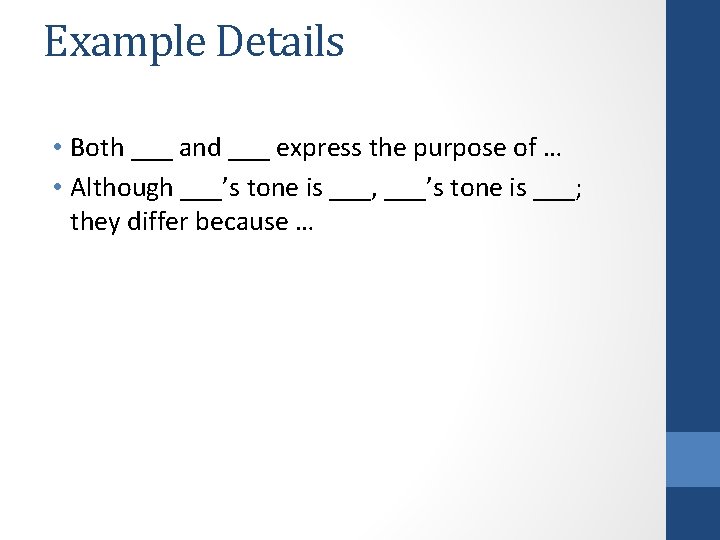Example Details • Both ___ and ___ express the purpose of … • Although