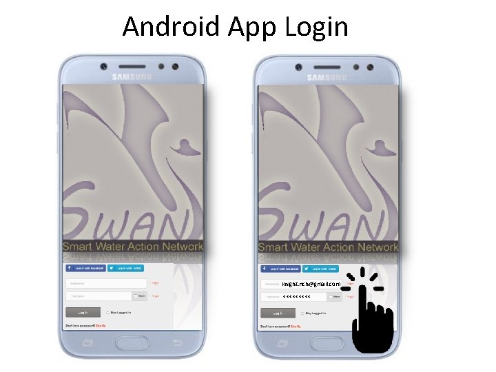 Android App Login Knight. rich@gmail. com ***** 