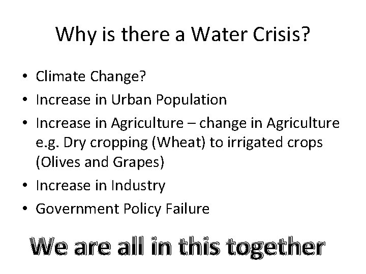 Why is there a Water Crisis? • Climate Change? • Increase in Urban Population