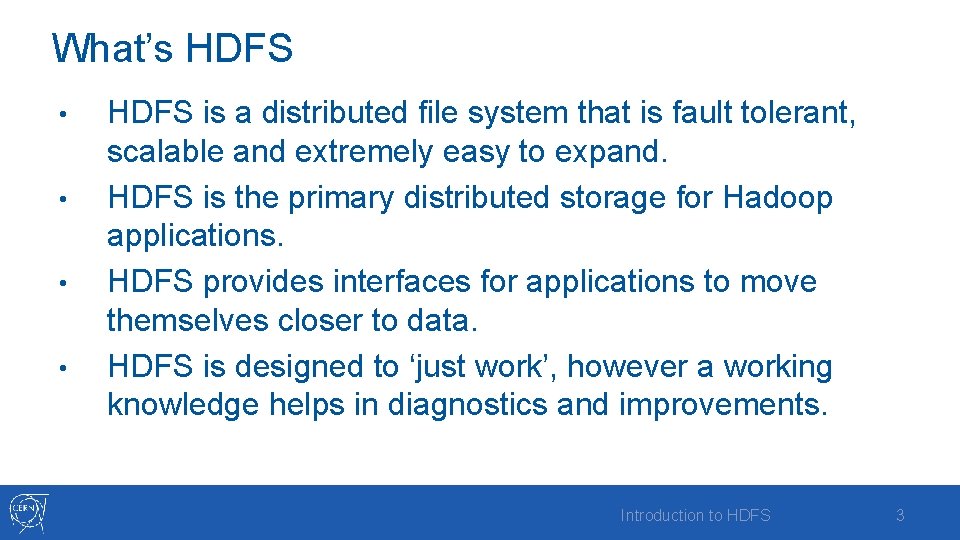 What’s HDFS • • HDFS is a distributed file system that is fault tolerant,