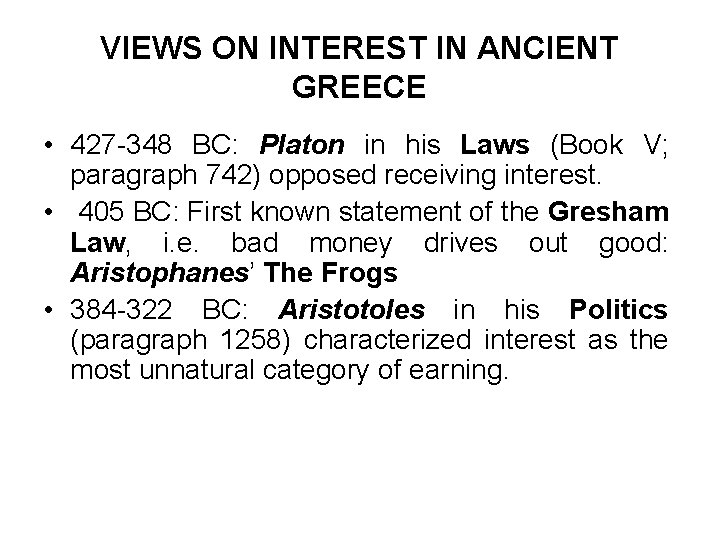 VIEWS ON INTEREST IN ANCIENT GREECE • 427 -348 BC: Platon in his Laws