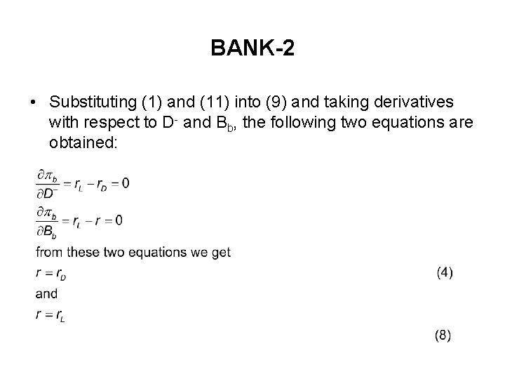 BANK-2 • Substituting (1) and (11) into (9) and taking derivatives with respect to