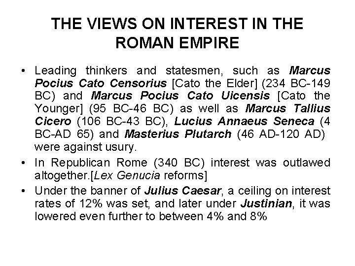 THE VIEWS ON INTEREST IN THE ROMAN EMPIRE • Leading thinkers and statesmen, such