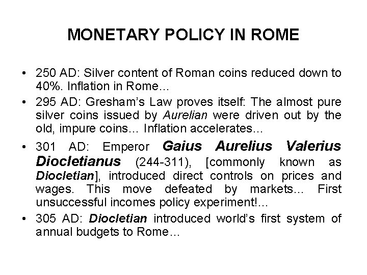 MONETARY POLICY IN ROME • 250 AD: Silver content of Roman coins reduced down