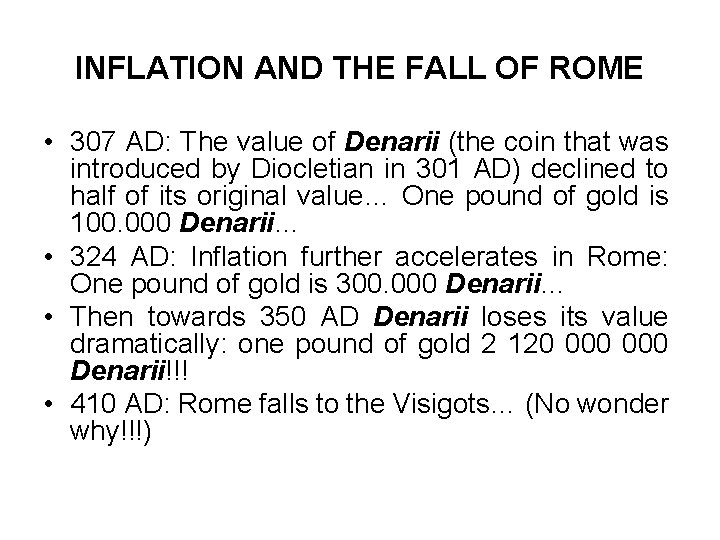 INFLATION AND THE FALL OF ROME • 307 AD: The value of Denarii (the