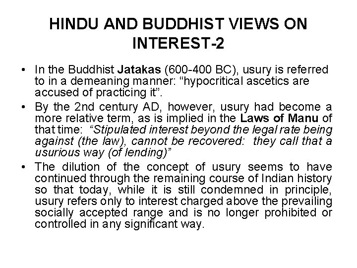 HINDU AND BUDDHIST VIEWS ON INTEREST-2 • In the Buddhist Jatakas (600 -400 BC),