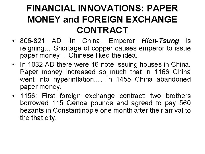 FINANCIAL INNOVATIONS: PAPER MONEY and FOREIGN EXCHANGE CONTRACT • 806 -821 AD: In China,