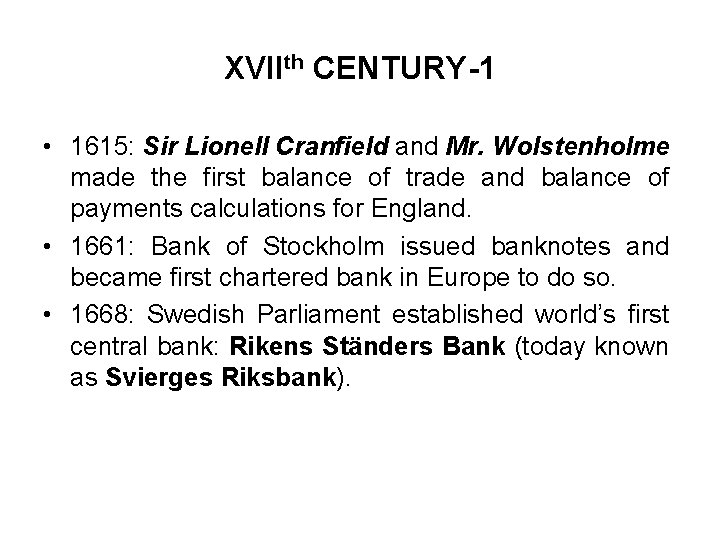 XVIIth CENTURY-1 • 1615: Sir Lionell Cranfield and Mr. Wolstenholme made the first balance