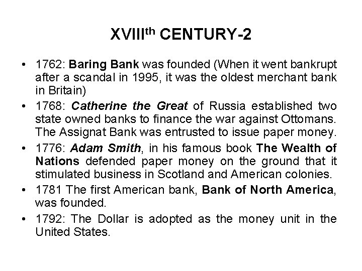 XVIIIth CENTURY-2 • 1762: Baring Bank was founded (When it went bankrupt after a