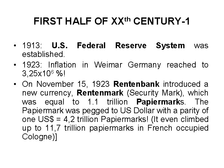 FIRST HALF OF XXth CENTURY-1 • 1913: U. S. Federal Reserve System was established.