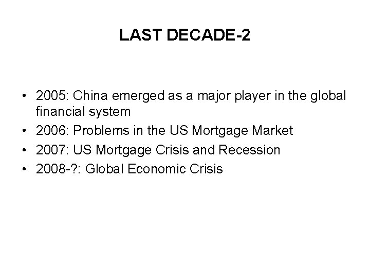 LAST DECADE-2 • 2005: China emerged as a major player in the global financial