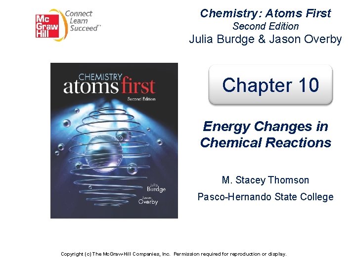 Chemistry: Atoms First Second Edition Julia Burdge & Jason Overby Chapter 10 Energy Changes