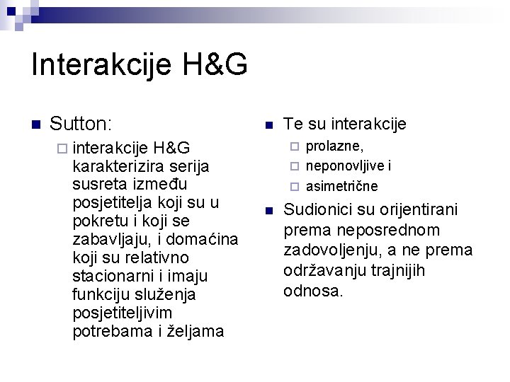 Interakcije H&G n Sutton: H&G karakterizira serija susreta između posjetitelja koji su u pokretu