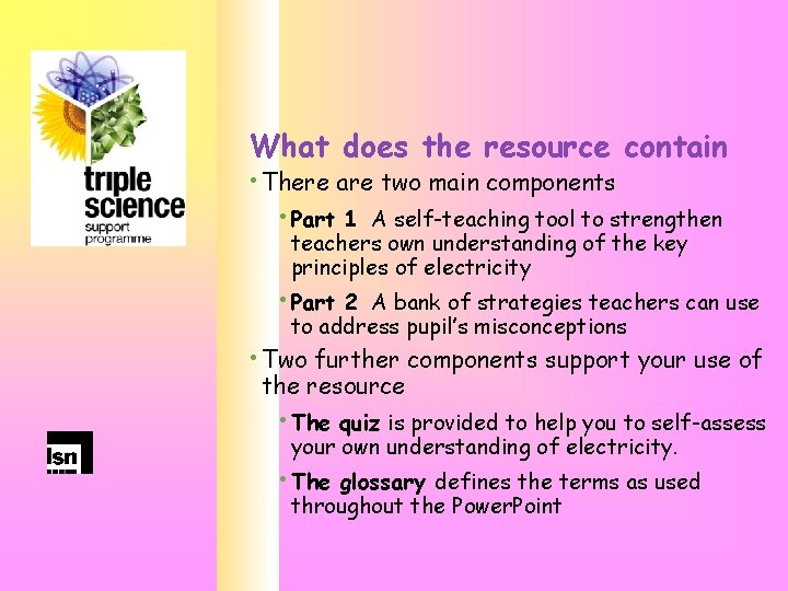 What does the resource contain • There are two main components • Part 1