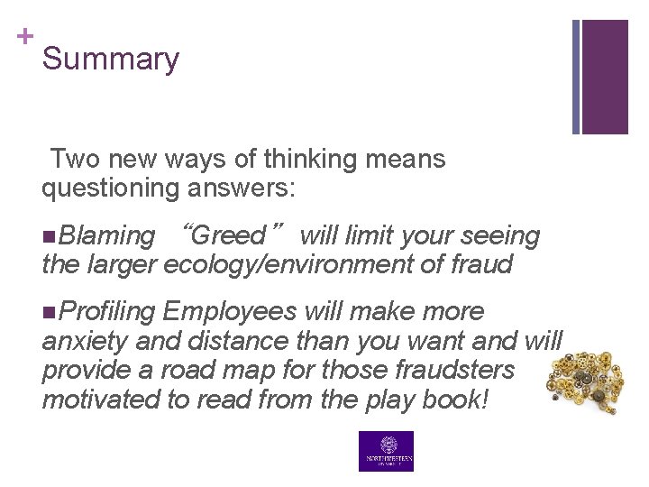 + Summary Two new ways of thinking means questioning answers: n. Blaming “Greed” will + Summary Two new ways of thinking means questioning answers: n. Blaming “Greed” will