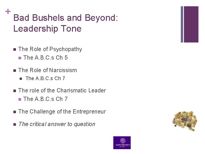 + Bad Bushels and Beyond: Leadership Tone n The Role of Psychopathy n The + Bad Bushels and Beyond: Leadership Tone n The Role of Psychopathy n The