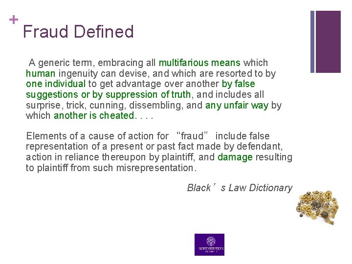 + Fraud Defined A generic term, embracing all multifarious means which human ingenuity can + Fraud Defined A generic term, embracing all multifarious means which human ingenuity can