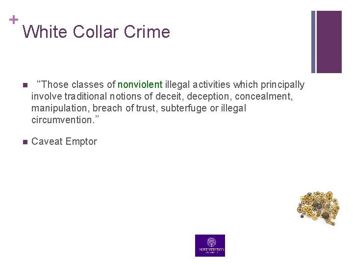 + White Collar Crime n “Those classes of nonviolent illegal activities which principally involve + White Collar Crime n “Those classes of nonviolent illegal activities which principally involve