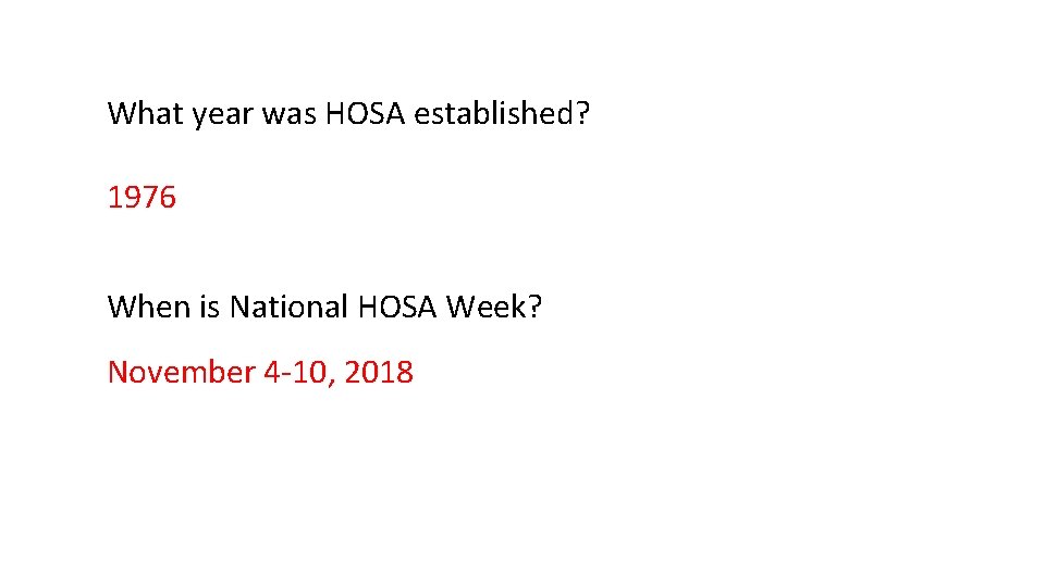 What year was HOSA established? 1976 When is National HOSA Week? November 4 -10,