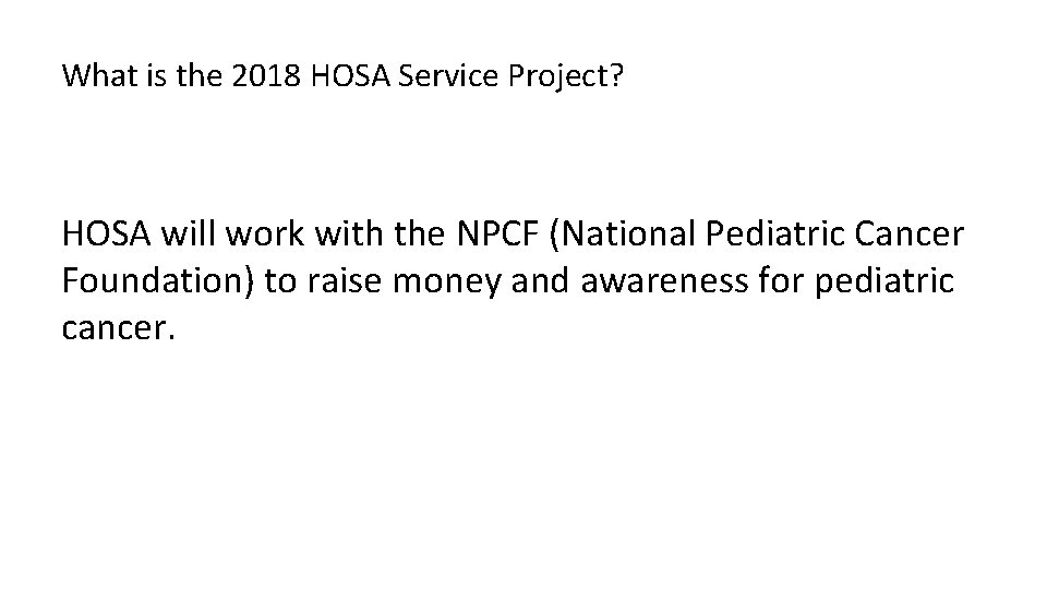 What is the 2018 HOSA Service Project? HOSA will work with the NPCF (National