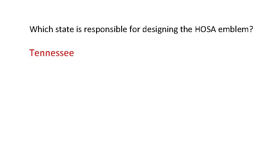 Which state is responsible for designing the HOSA emblem? Tennessee 