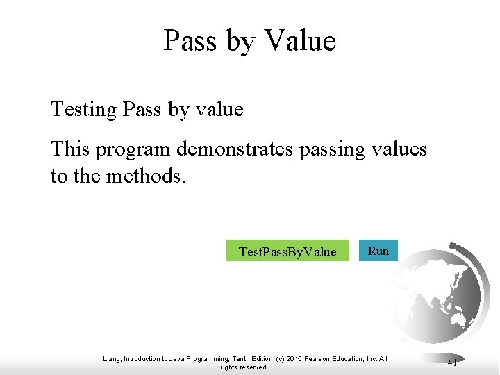 Pass by Value Testing Pass by value This program demonstrates passing values to the