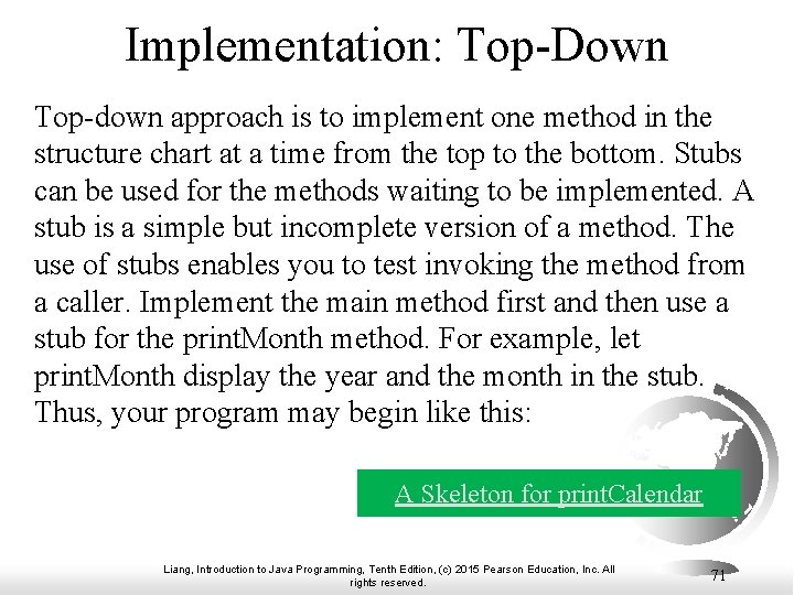 Implementation: Top-Down Top-down approach is to implement one method in the structure chart at