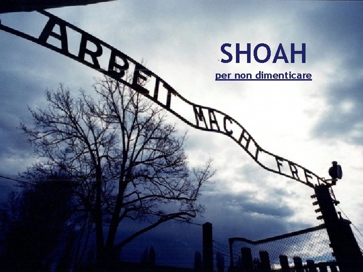 SHOAH per non dimenticare 