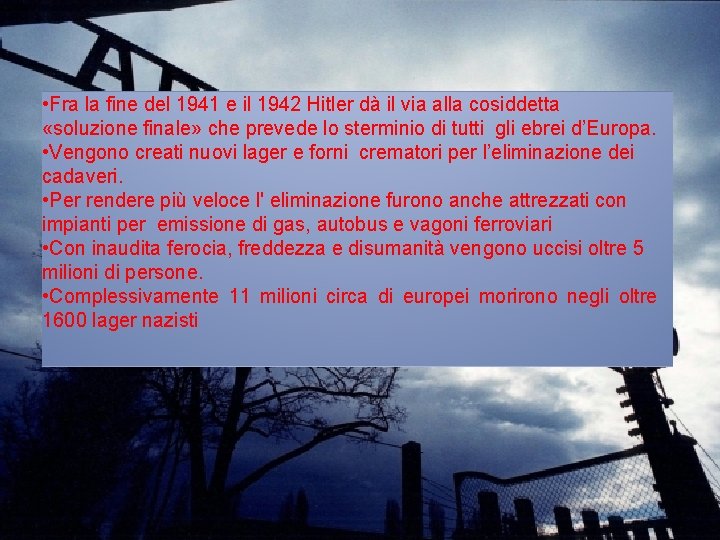  • Fra la fine del 1941 e il 1942 Hitler dà il via