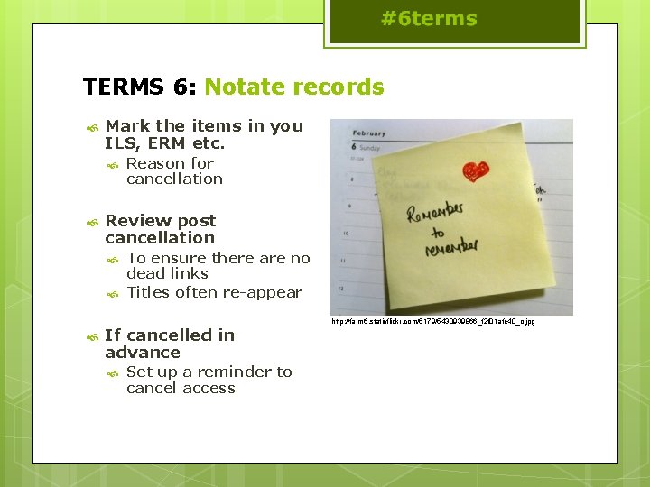 TERMS 6: Notate records Mark the items in you ILS, ERM etc. Review post