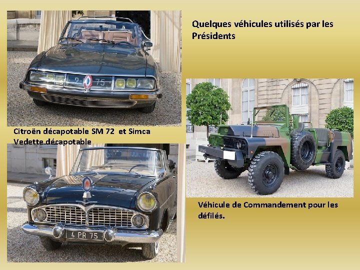 Quelques véhicules utilisés par les Présidents Citroën décapotable SM 72 et Simca Vedette décapotable