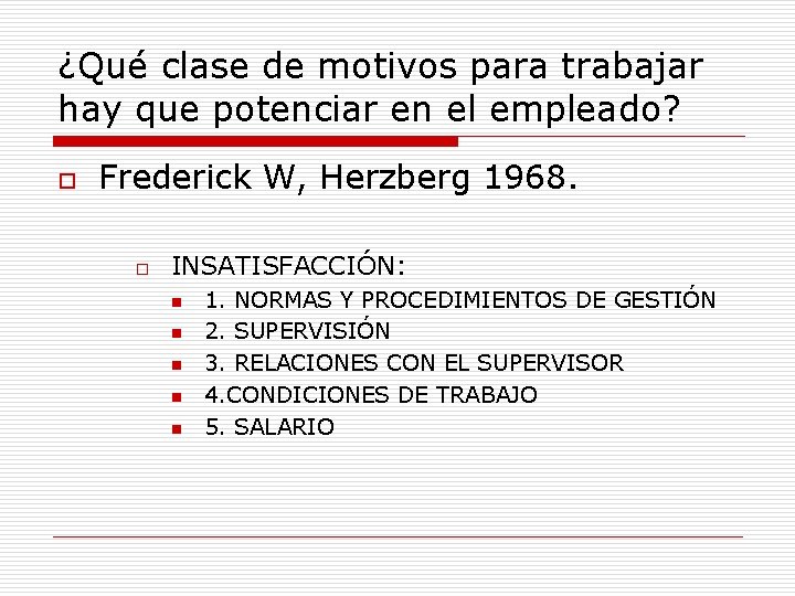 ¿Qué clase de motivos para trabajar hay que potenciar en el empleado? o Frederick