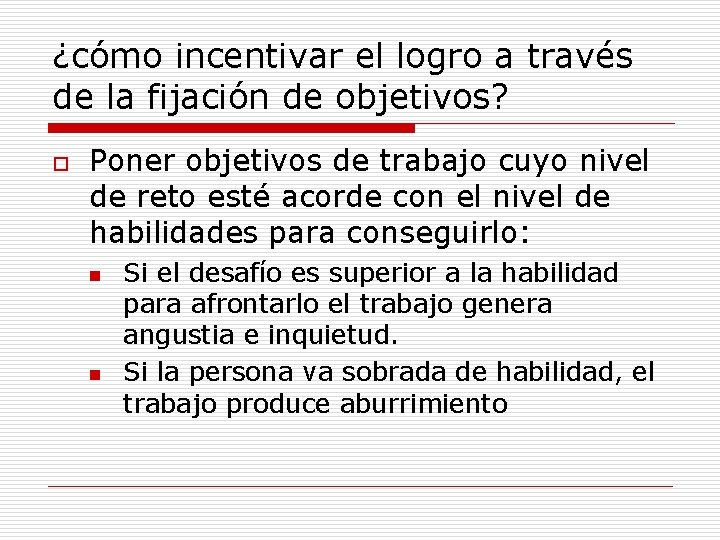 ¿cómo incentivar el logro a través de la fijación de objetivos? o Poner objetivos