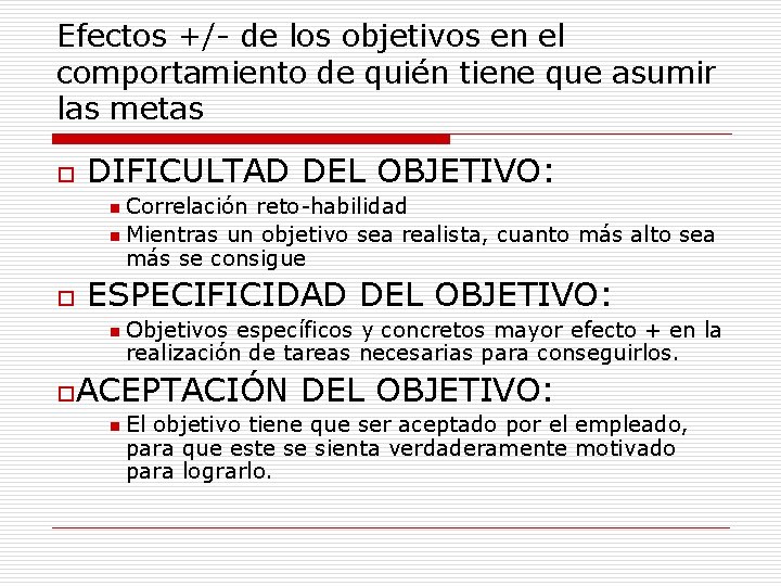 Efectos +/- de los objetivos en el comportamiento de quién tiene que asumir las