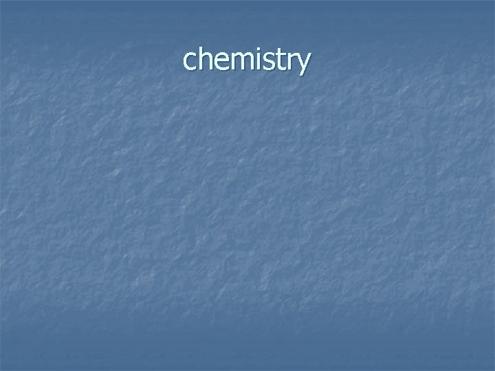 chemistry 