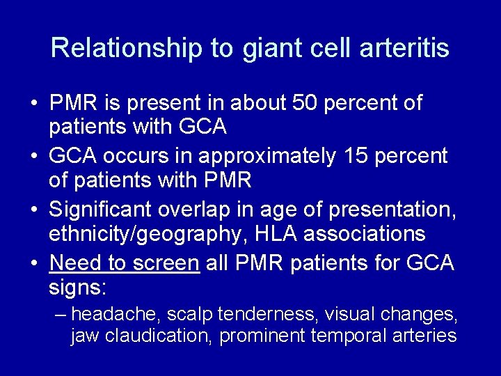 Relationship to giant cell arteritis • PMR is present in about 50 percent of